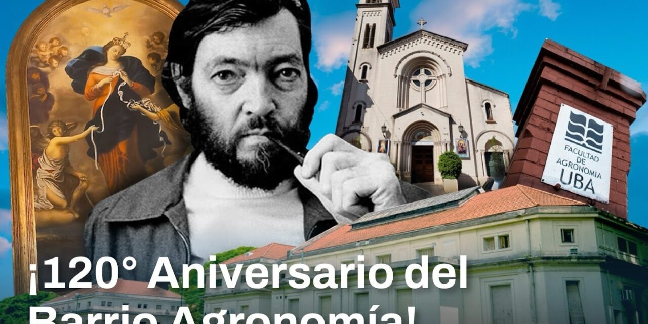 Celebración por los 120 años del Barrio Agronomía