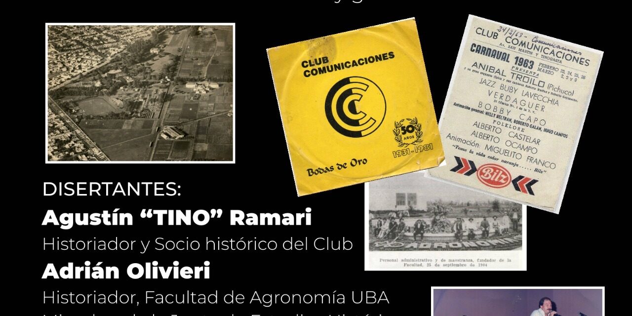 CHARLA ILUSTRADA “EL CAMPO EN LA CIUDAD”De la Chacra de los Jesuitas a las Facultades de la UBA, el Barrio Agronomía “120 aniversario” y la historia del Club Comunicaciones.